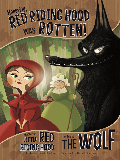 Title details for Honestly, Red Riding Hood Was Rotten! by Trisha Speed Shaskan - Available